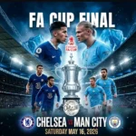 Jadwal Final Piala FA: Manchester City vs Chelsea